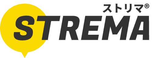 STREMA ストリマ